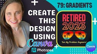 Print on Demand T-shirt Design Tutorial Using Canva: Gradients For Quarter 1 of 2023 Sales