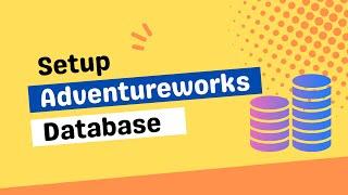 Getting Started With SQL || Absolute Beginner Course || How to Install SQL Server, Adventureworks