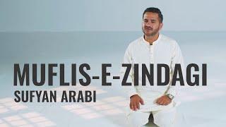 Muflis-e-Zindagi By: Sufyan Arabi | Binoria Media