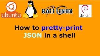 How to pretty-print JSON in a shell - Linux Unix