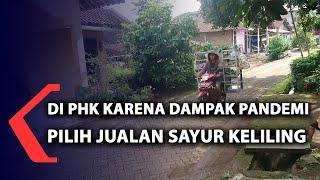 Di PHK Dampak Pandemi, Pilih Jualan Sayur Keliling