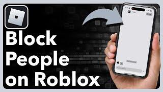 How To Block People On Roblox