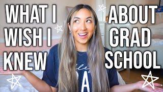 WHAT I WISH I KNEW ABOUT GRAD SCHOOL!!