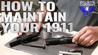 How Bill Wilson Cleans and Maintains a 1911