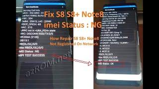 Fix Note8 S8 S8+ Not Registered On Network - N950F Repair Imei Status NG