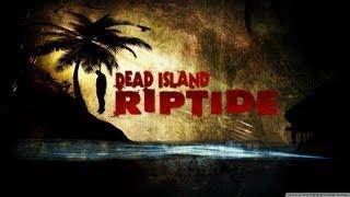 Dead Island Riptide Часть  (1)