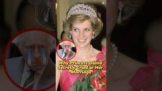 Why Princess Diana Secretly Cried in Her Marriage?#shorts #usa #royal #diana #queen #king #camilla