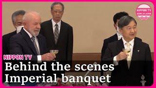 Japan&Brazil:Behind the scenes of the imperial banquet for President Lula