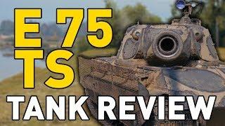 World of Tanks || E 75 TS - Tank Review