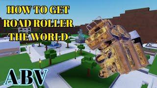 ABV How to get The Road Roller World