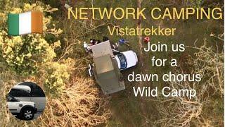 Network Camping EP7 4K Family Overland camping with the dawn chorus using a Discovery 3 in Ireland