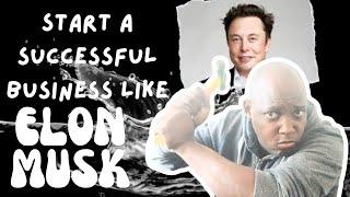 How Start Successful Businesses like Elon Musk #Entrepreneurship #BusinessSuccess #ElonMusk