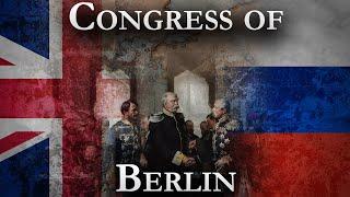 The Congress of Berlin: Britain, Russia, and the Fate of the Ottoman Empire