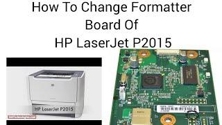 How to Change Formatter Board of Printer HP LaserJet P2015