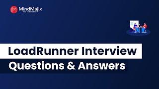 Top 25 LoadRunner Interview Questions And Answers 2024 | Latest LoadRunner Interview Questions