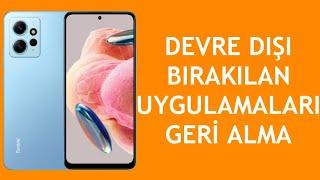 Xiaomi Telefon Devre Dışı Bırakılan Uygulamaları Geri Alma Nasıl Yapılır?