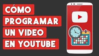 Como PROGRAMAR un Video en Youtube desde el Celular (ESTRENOS en Youtube)