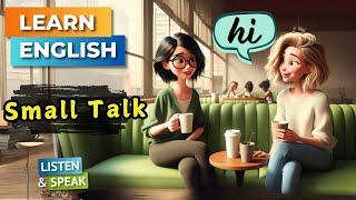 A Small Talk Conversation | Improve Your English | English Listening Skills - Speaking Skills.