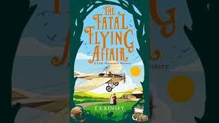 T E Kinsey - The Fatal Flying Affair - Lady Hardcastle #7 | Audiobook Mystery, Thriller & Suspense