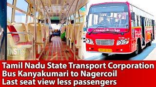 Tamil Nadu State Transport Corporation Bus Kanyakumari to Nagercoil | Last seat view less passengers