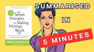 The Seven Principles for Making Marriage Work: A 5 Minute Summary