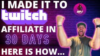 I Made It to Twitch Affiliate in 30 DAYS!!  Here Is How...