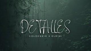 Goldenkid ft ElRimi - Detalles (Prod.Teka) [Videoclip oficial]