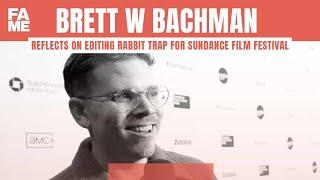 Brett W Bachman reflects on editing Rabbit Trap for Sundance Film Festival