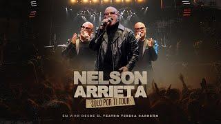 Nelson Arrieta - Solo Por ti Tour (En Vivo desde el Teatro Teresa Carreño)