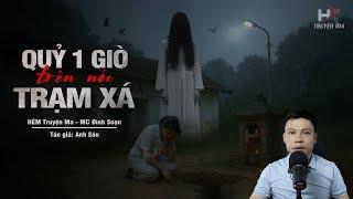 Đọc Truyện Ma: QUỶ MỘT GIÒ TRÊN NÓC TRẠM XÁ - Miếu Giam Quỷ Bị Phá Mỗi Đêm Một Người Chết