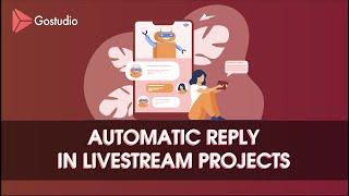 GoStudio | Automatic Reply in livestream projects