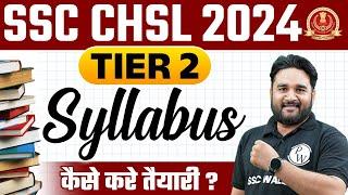 SSC CHSL Tier 2 Syllabus 2024 | SSC CHSL Tier 2 Strategy 2024 | SSC CHSL Mains Syllabus 2024