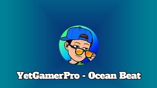 YetGamerPRO - Ocean Beat