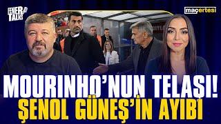 MOURINHO’NUN TELAŞI, ŞENOL GÜNEŞ’İN AYIBI | FENERTALKS “MAÇERTESİ”