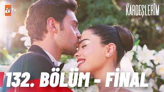 Kardeşlerim 132. Bölüm - FİNAL @atvturkiye