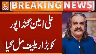 Ali Amin Gandapur got Big Relief | Breaking News | GNN