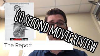 The Report Movie Review In 60 Seconds