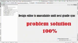 Design editor is unavailable until next gradle sync