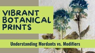 The Secret to Vibrant Botanical Prints: Mordants vs. Modifiers