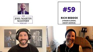 The Joel Martin Mastery Podcast #59 - Rich Beddoe (Finger Eleven/Saint Asonia)