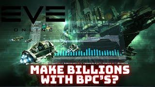 Eve Online - ISK making with BPC's, worth it?