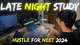 LATE NIGHT STUDY - HUSTLE FOR #NEET 2024 | VLOG 61 |