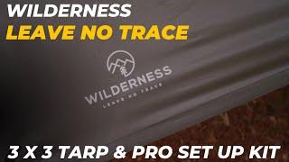 Wilderness - Leave No Trace 3x3 tarp & Pro Set up kit. Outdoor gear review.