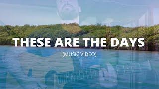 These Are the Days (Music Video) - Billy DeCristofano