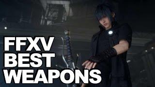 8 Best Weapons In Final Fantasy 15 + How To Get Them!