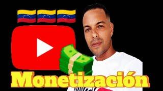 ASI LOGRE MONETIZAR MI CANAL DE YOUTUBE EN VENEZUELA | VE