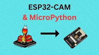 How to use the ESP32-CAM and MicroPython