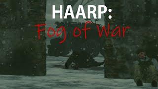 HAARP: Fog of War Episode 5 - Elevation: Unknown