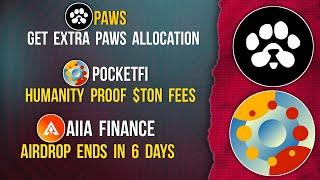 PAWS Extra Tokens | POCKETFI $TON Fees Issue | AIIA Finance Ends 6 Days #paws #pocketfi #aiia