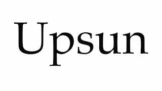 How to Pronounce Upsun